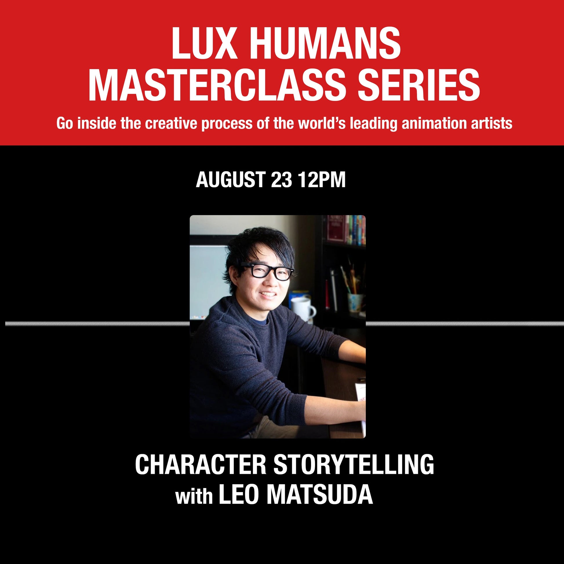Master Session 11 : CHARACTER STORYTELLING with Leo Matsuda