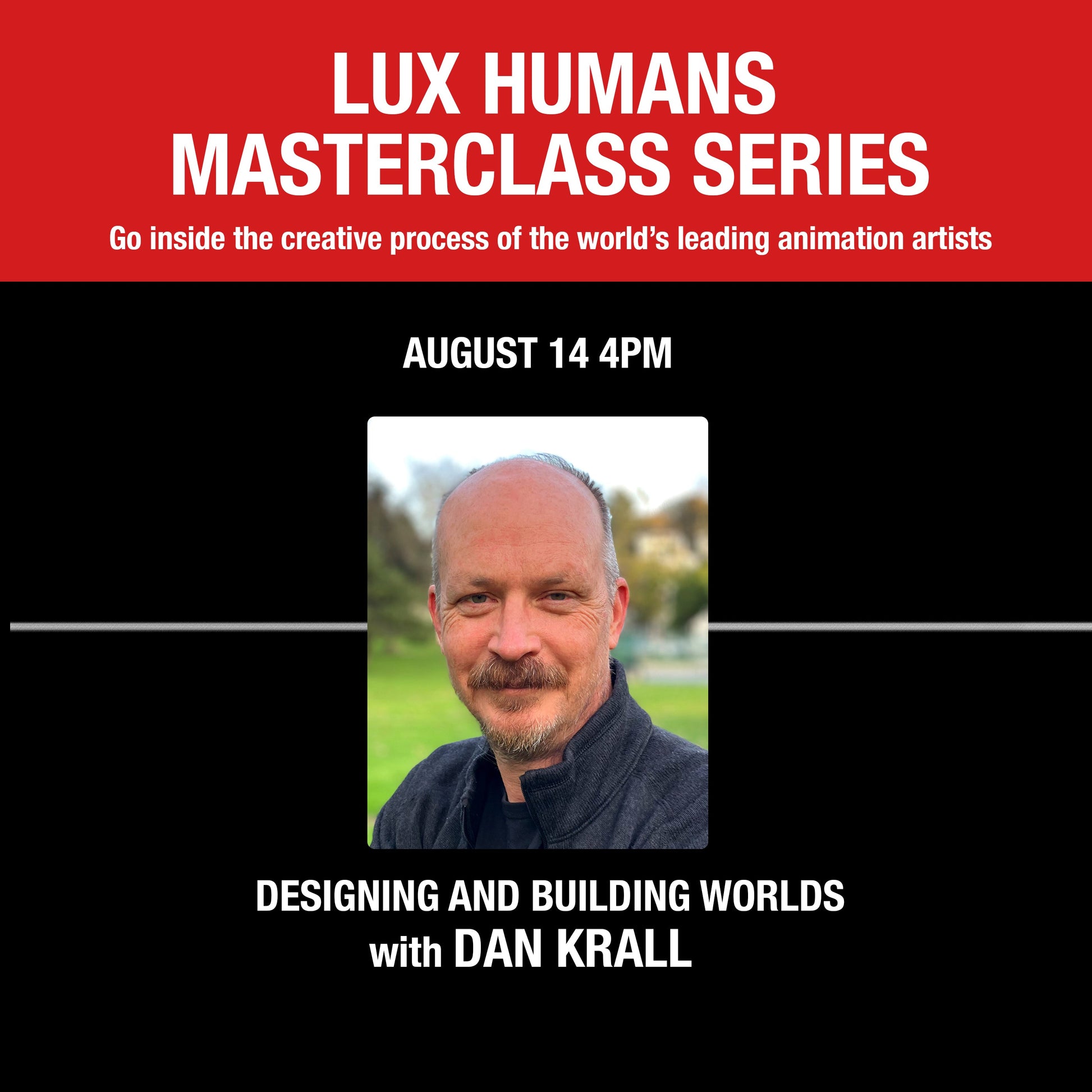 Master Session 2 : DESIGNING AND BUILDING WORLDS with DAN KRALL